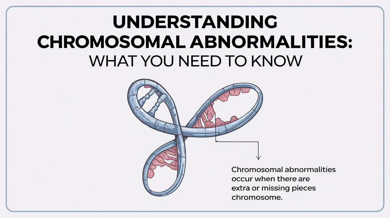 Understanding Chromosomal Abnormalities: Causes, Detection, and the Role of Genetic Testing