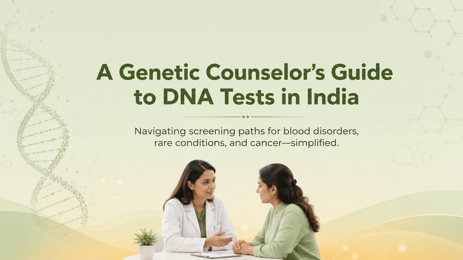 A Genetic Counselor’s Guide to DNA Tests in India