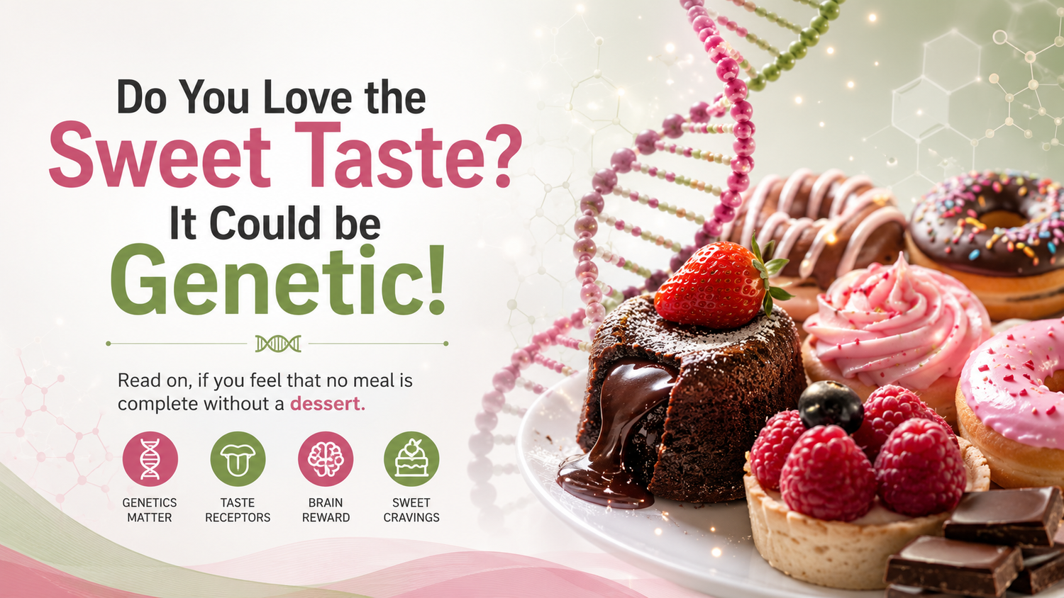 Sweet cravings: the science behind dessert