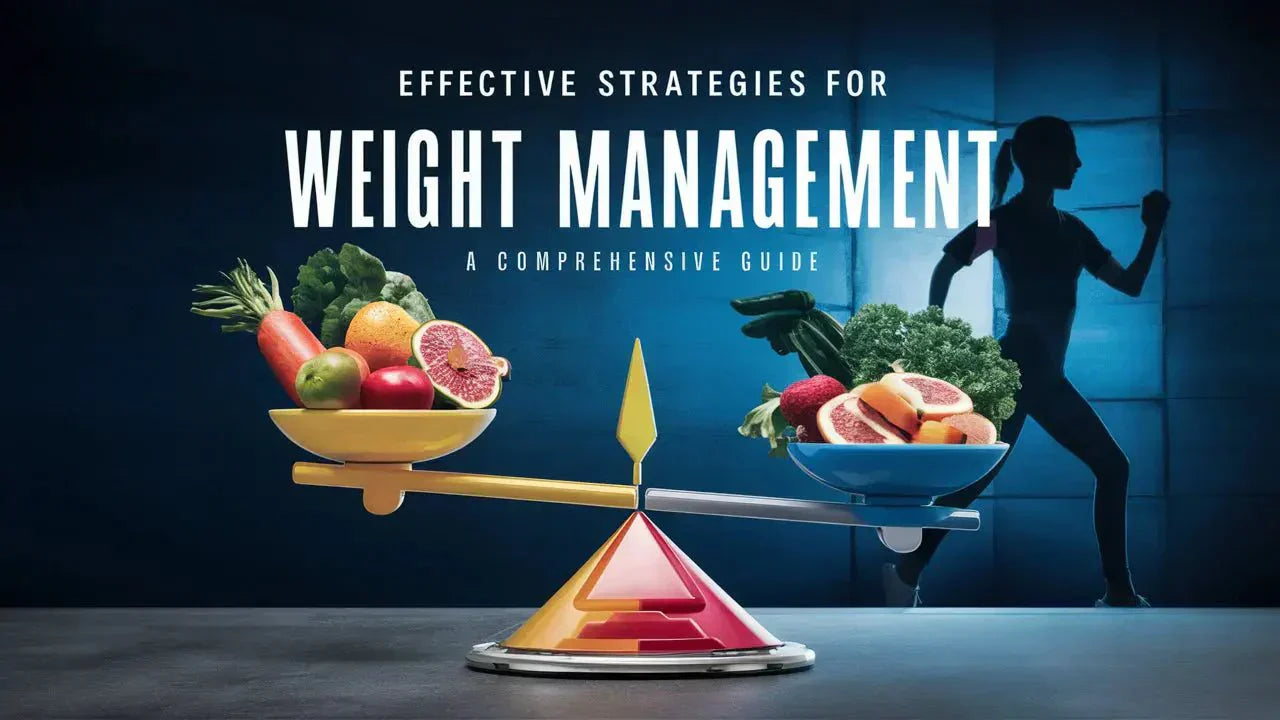 Effective Strategies for Weight Management: A Comprehensive Guide - Mapmygenome