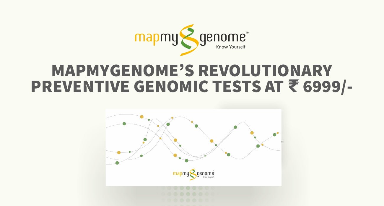 Personalised Healthcare For All: MapMyGenome’s Revolutionary Preventive Genomics Tests Are Available at Rs 6999