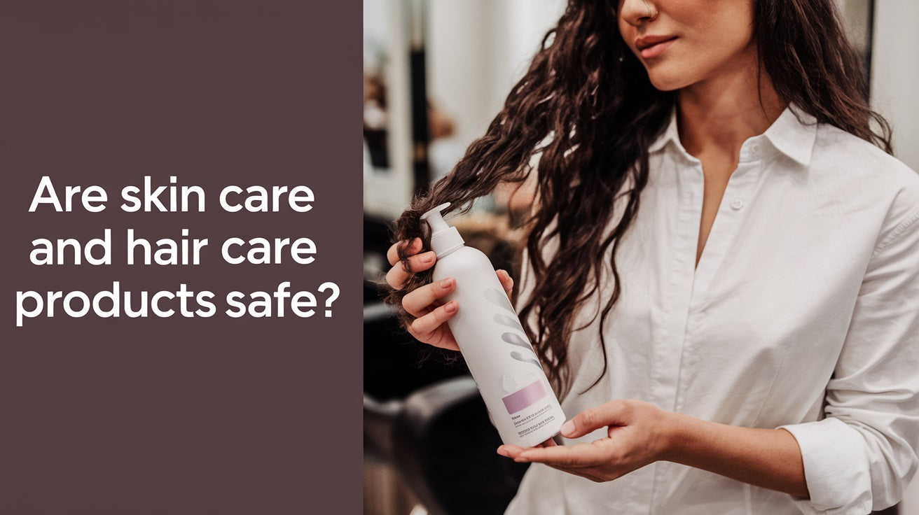 Are Skin Care and Hair Care Products Safe